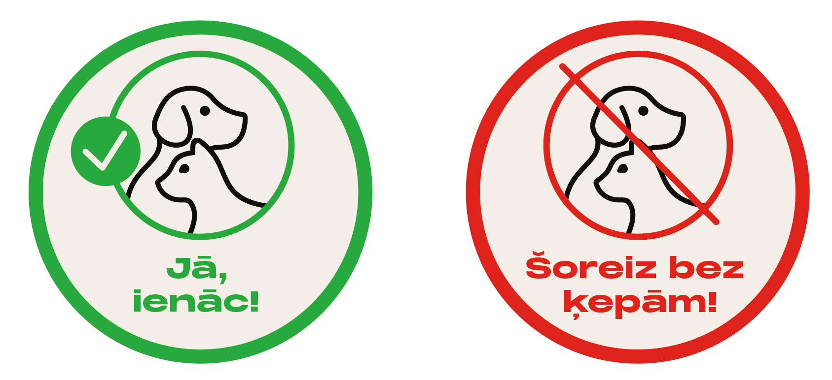 Uzlīmes pie veikalu ieejām: zaļa uzlīme “Jā, ienāc!” – ar mājdzīvnieku ienākt atļauts; sarkana uzlīme “Šoreiz bez ķepām!” – ar mājdzīvnieku ienākt nav atļauts